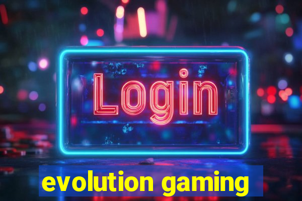 evolution gaming