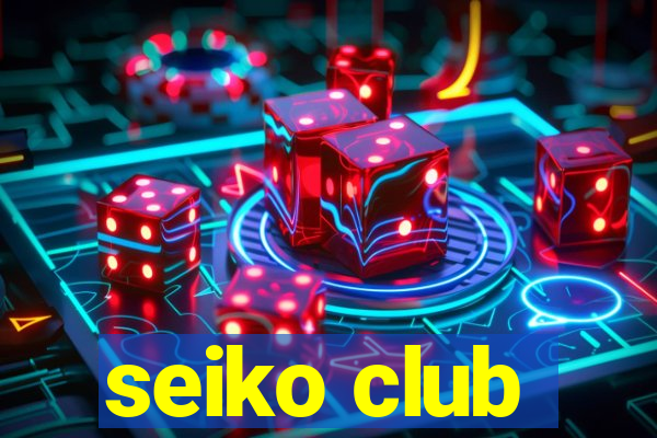 seiko club