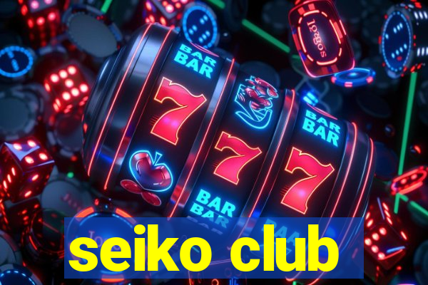 seiko club