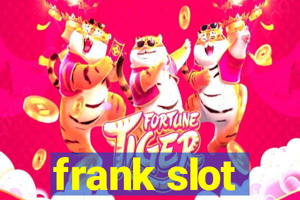 frank slot