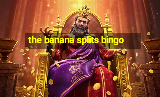 the banana splits bingo