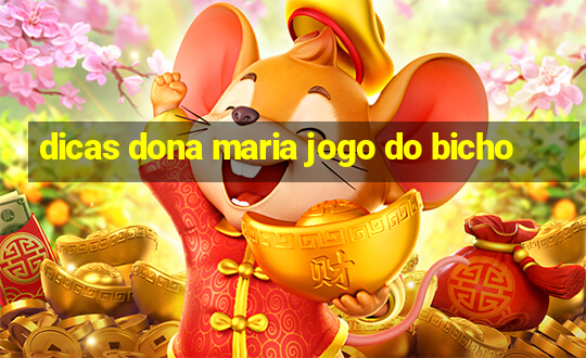 dicas dona maria jogo do bicho