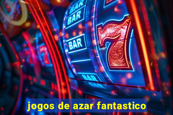 jogos de azar fantastico