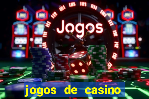 jogos de casino que ganha dinheiro de verdade