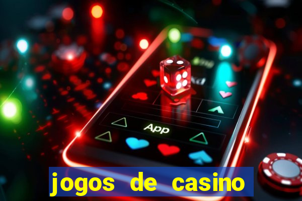 jogos de casino que ganha dinheiro de verdade