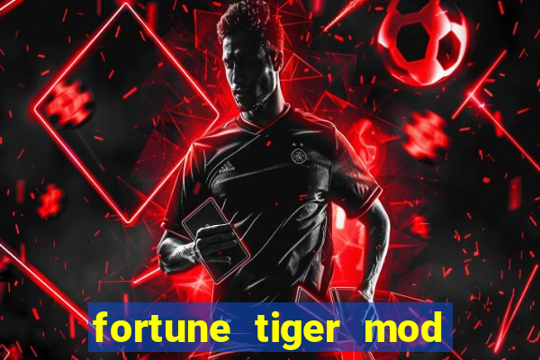 fortune tiger mod apk dinheiro infinito