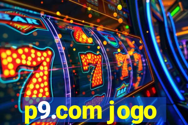 p9.com jogo