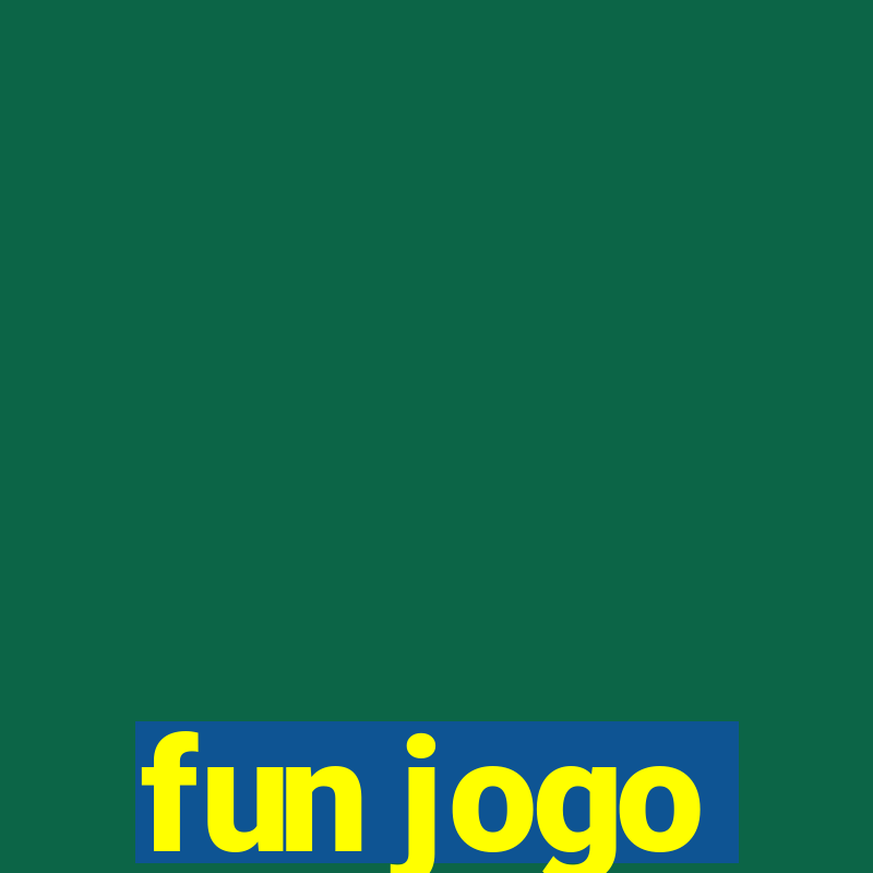 fun jogo