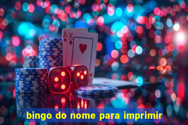 bingo do nome para imprimir