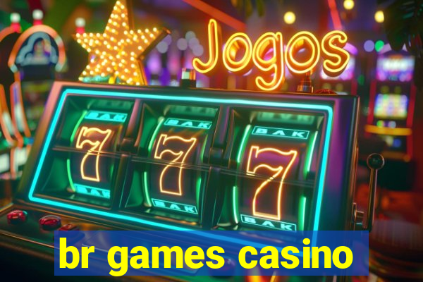 br games casino