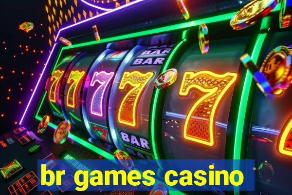 br games casino