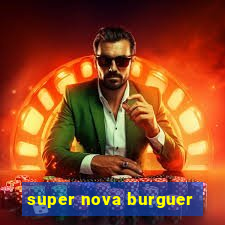 super nova burguer