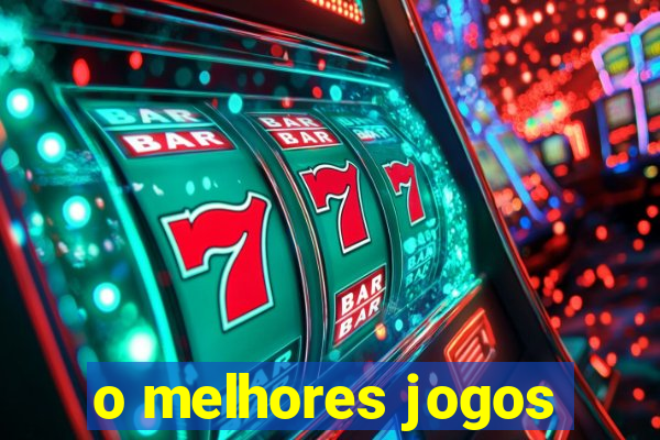 o melhores jogos