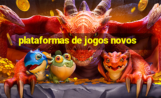 plataformas de jogos novos