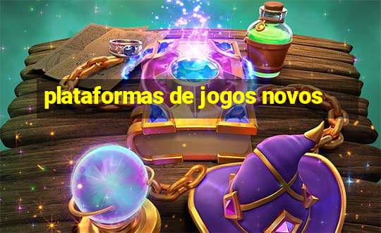 plataformas de jogos novos