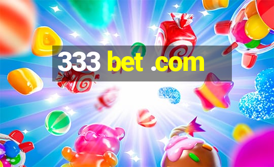 333 bet .com