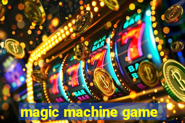 magic machine game