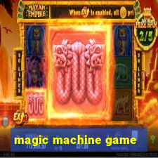 magic machine game