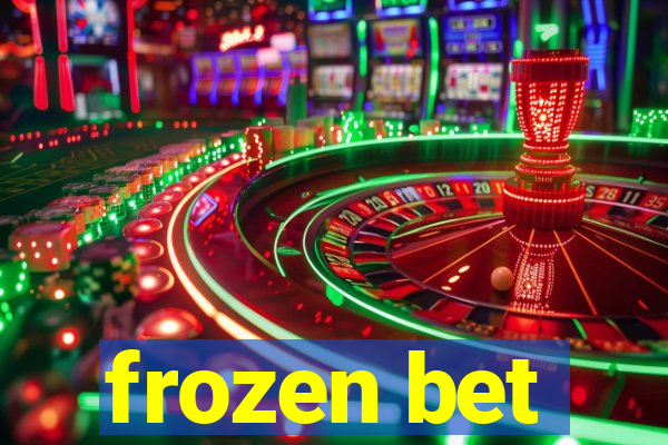 frozen bet