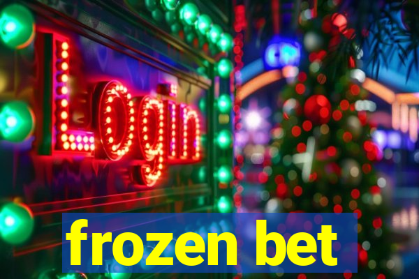 frozen bet