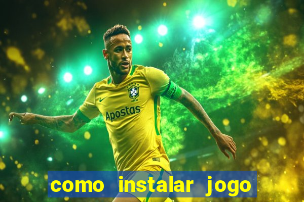 como instalar jogo do tigre