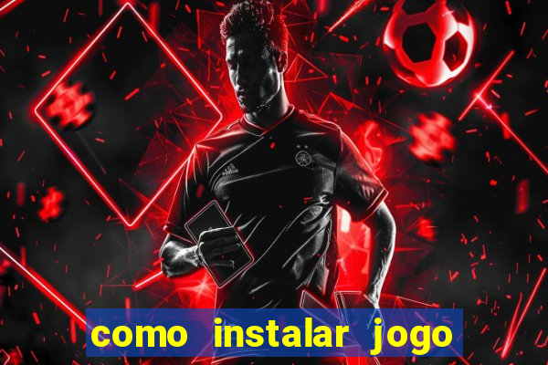 como instalar jogo do tigre