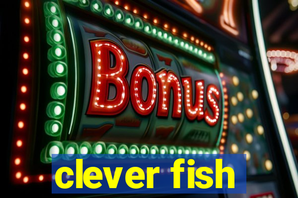 clever fish