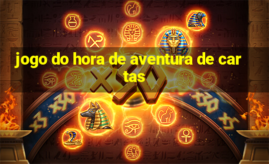 jogo do hora de aventura de cartas