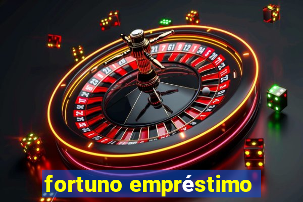 fortuno empréstimo