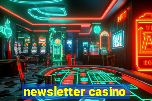 newsletter casino