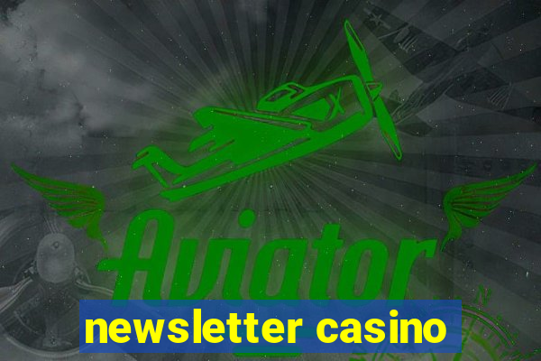 newsletter casino