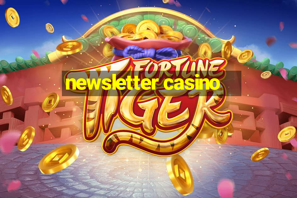 newsletter casino