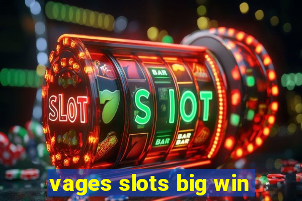 vages slots big win