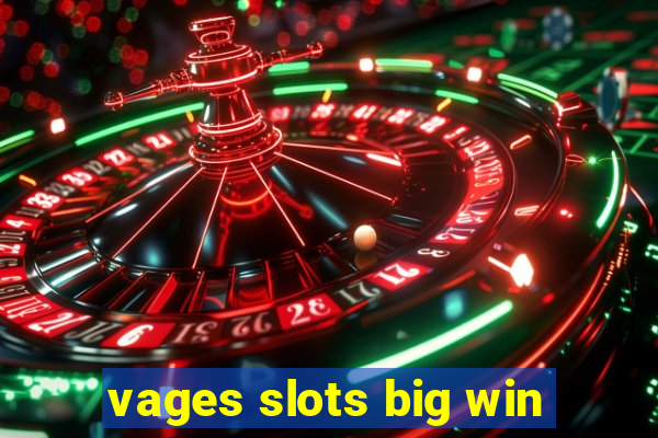 vages slots big win