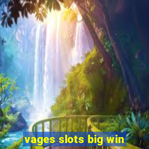 vages slots big win