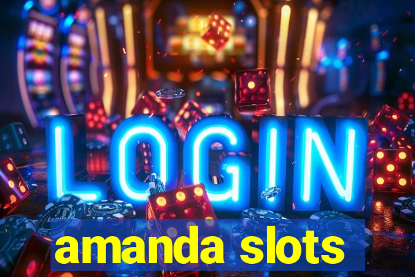 amanda slots