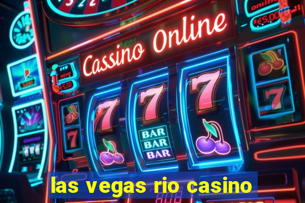 las vegas rio casino