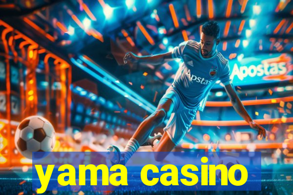 yama casino