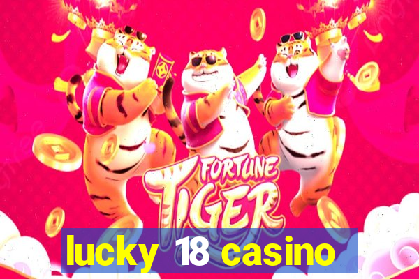 lucky 18 casino