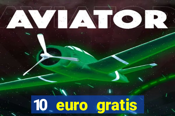 10 euro gratis casino ohne einzahlung