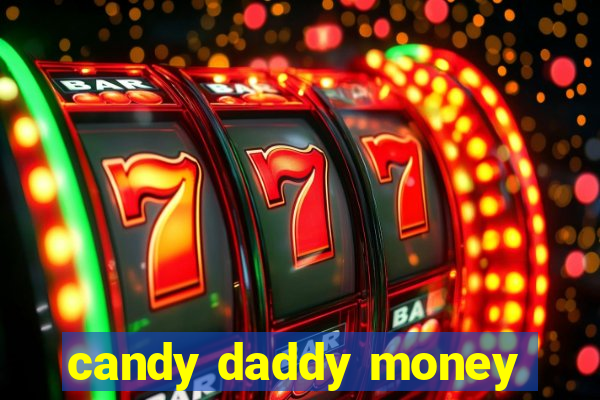 candy daddy money