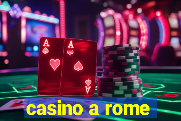 casino a rome