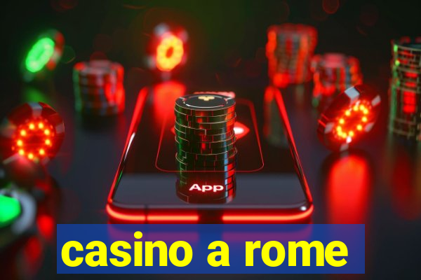 casino a rome