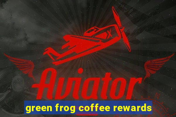 green frog coffee rewards