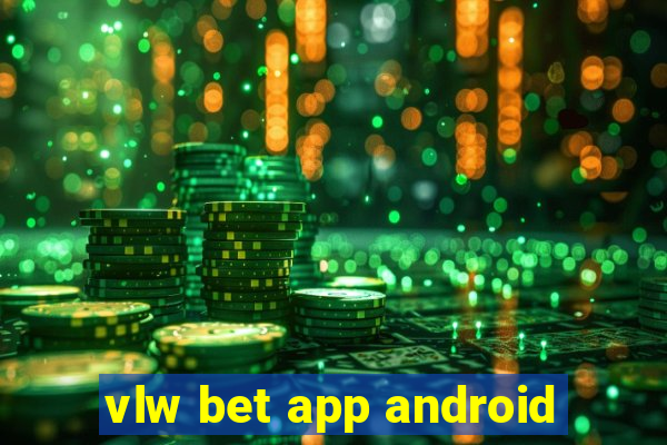 vlw bet app android