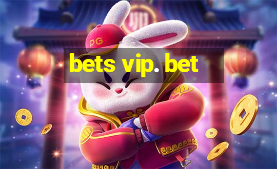 bets vip. bet