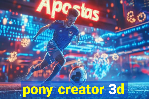 pony creator 3d