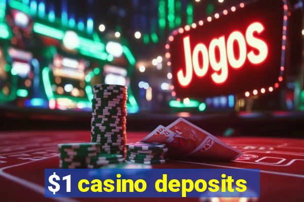 $1 casino deposits