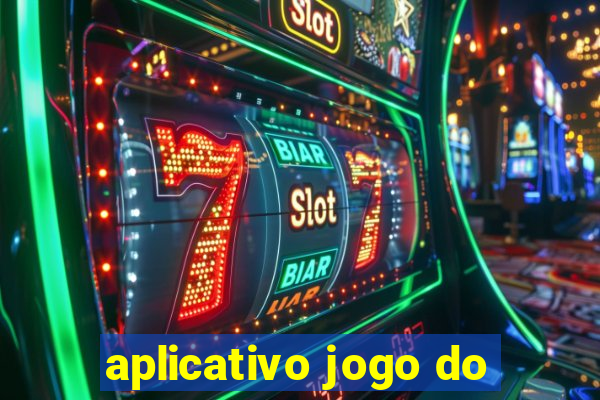 aplicativo jogo do