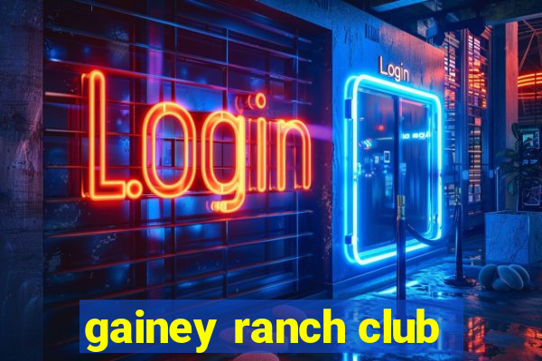 gainey ranch club